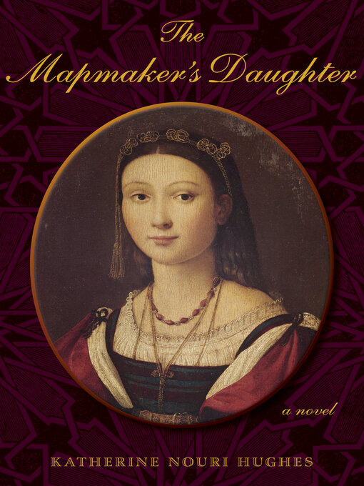 Title details for The Mapmaker's Daughter by Katherine Nouri Hughes - Wait list